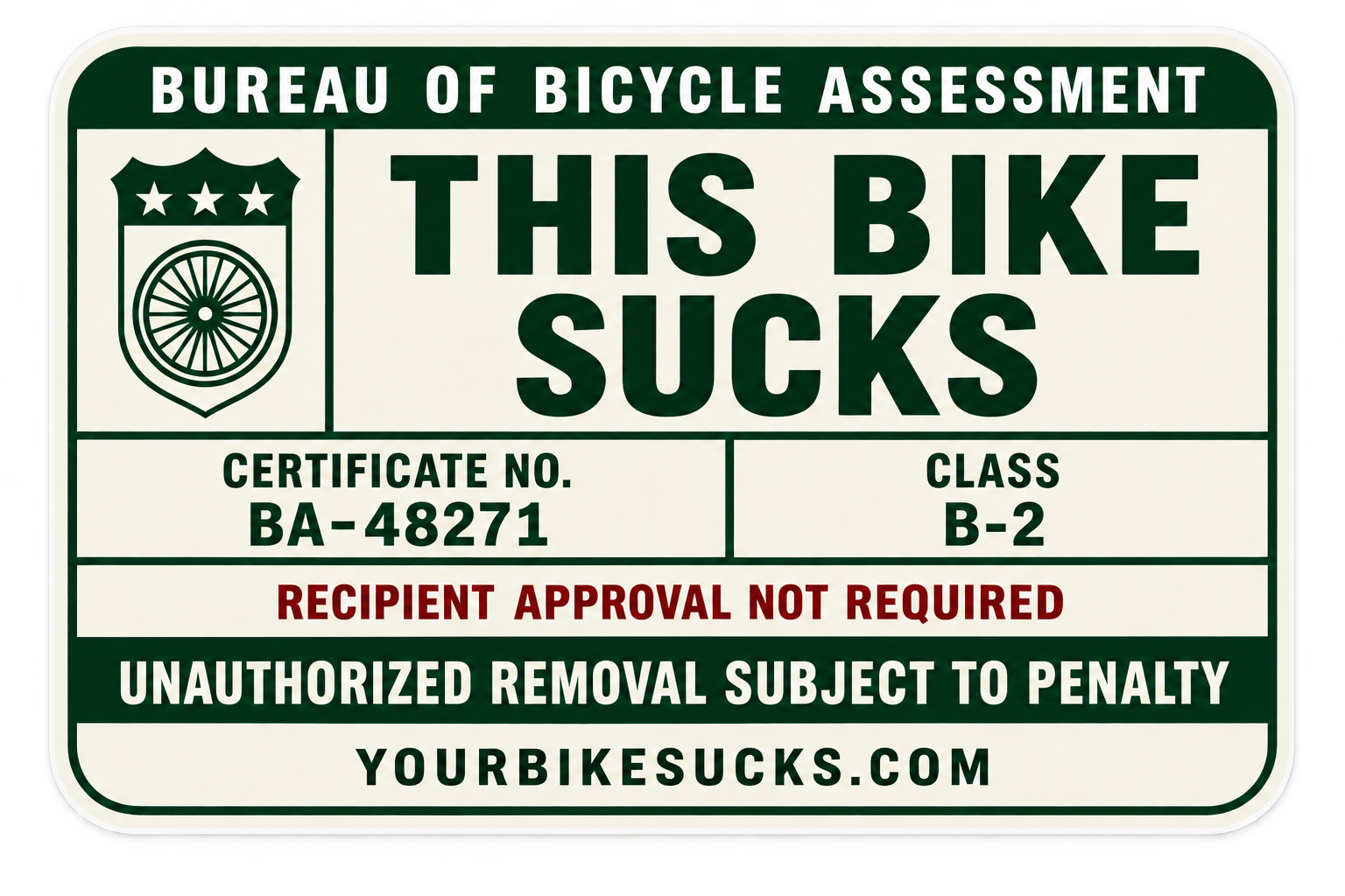 Official Bureau of Bicycle Assessment sticker reading This Bike Sucks, recipient approval not required
